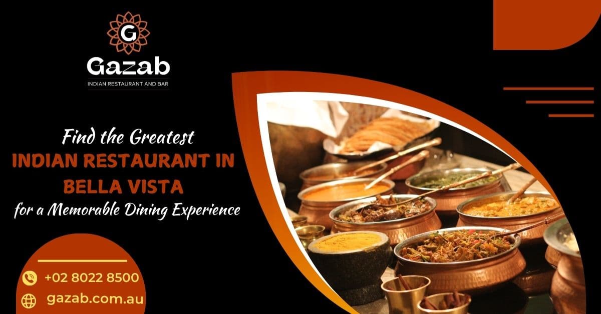 Find the Greatest Indian Restaurant in Bella Vista for a Memorable Dining Experience