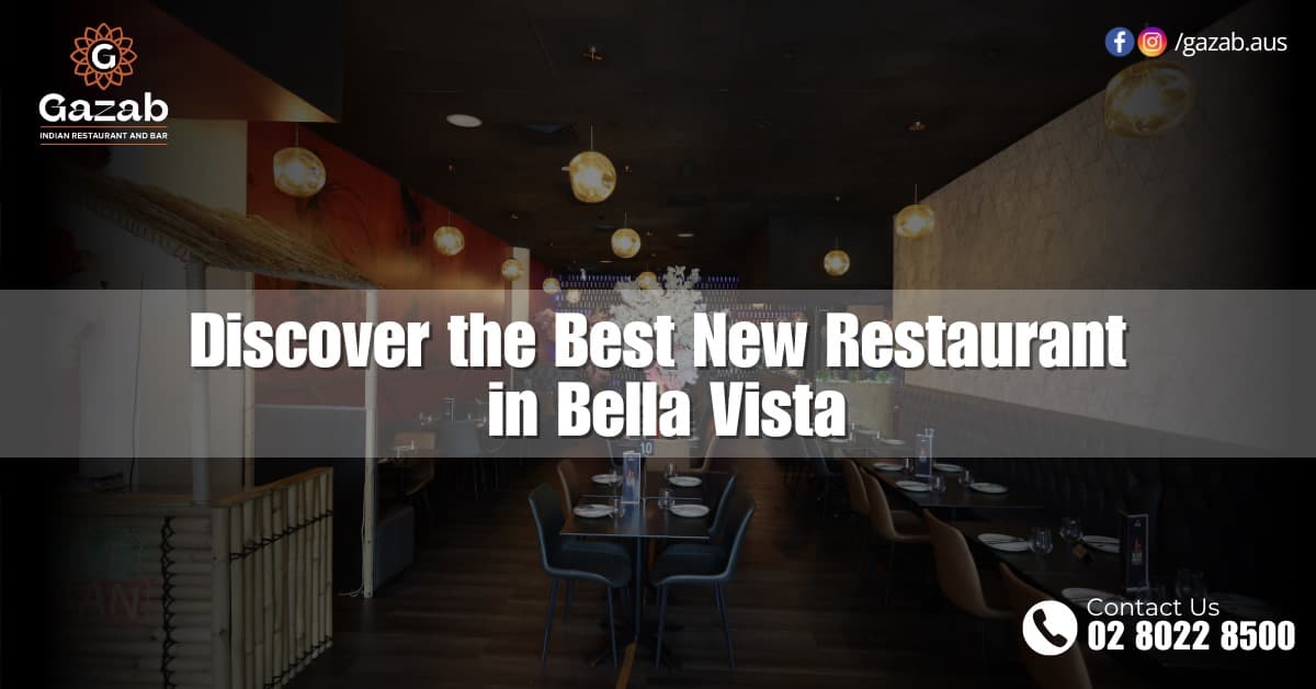 Discover the Best New Restaurant in Bella Vista: Gazab Indian Restaurant & Bar